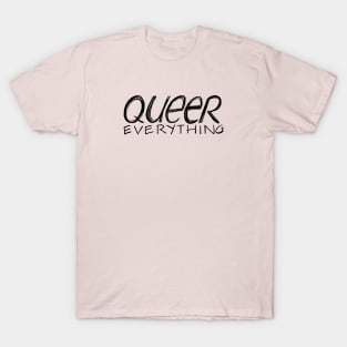 Queer Everything (Black Ink) T-Shirt